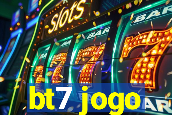 bt7 jogo